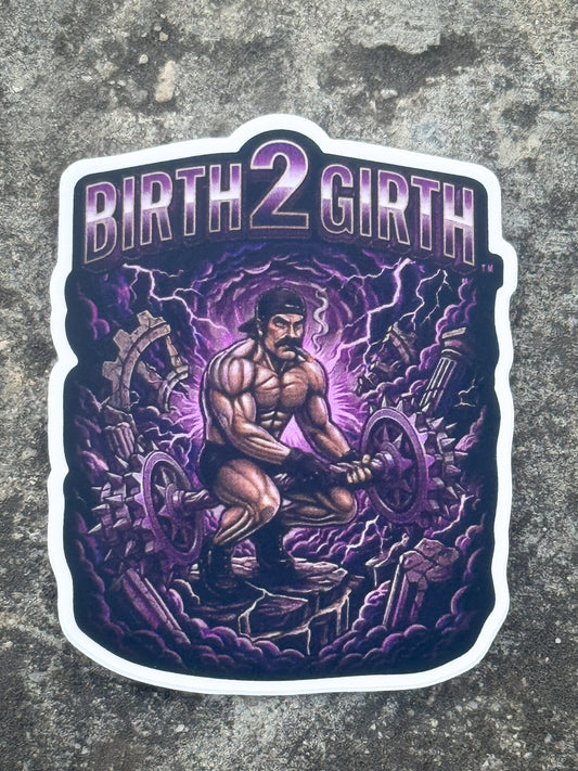 "BIRTH 2 GIRTH" Custom Vinyl Sticker